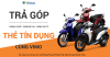Trả góp mua xe máy lãi suất siêu hấp dẫn 0% đến ngay Cao Sang