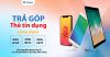 Dế đến liền tay, không cần trả ngay tại Điện thoại Sáng Tỏ