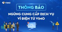 THÔNG BÁO: NGỪNG CUNG CẤP DỊCH VỤ VÍ ĐIỆN TỬ VIMO